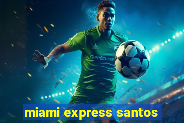 miami express santos